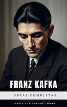 franz kafka: obras completas (ebook)-franz kafka-zenith horizon publishing-9782386915673