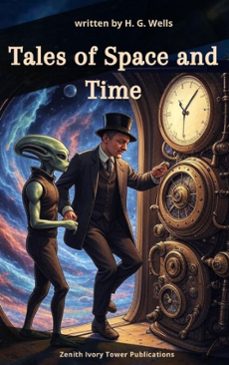 tales of space and time (ebook)-h. g. wells-zenith ivory tower publications-9782386917073