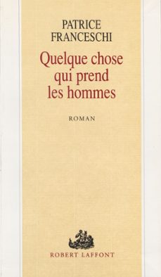 quelque chose qui prend les hommes (ebook)-patrice franceschi-9782402008273