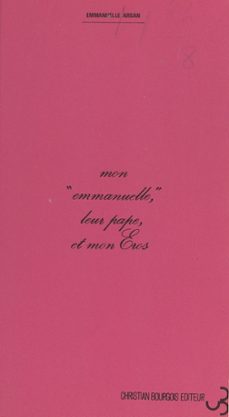 mon "emmanuelle", leur pape et mon eros (ebook)-emmanuelle arsan-9782402295673