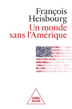 un monde sans l'amerique (ebook)-françois heisbourg-9782415009373