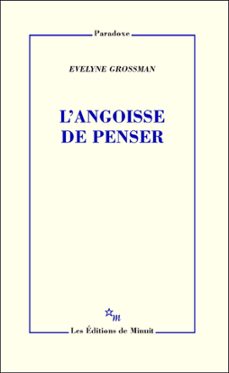 l'angoisse de penser-evelyne grossman-9782707338273