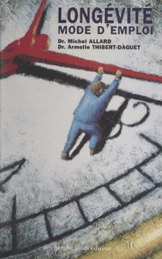 longevite mode d'emploi (ebook)-michel allard-armelle thibert daguet-9782749159973