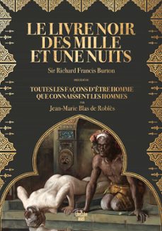 le livre noir des mille et une nuits - notes sur les moeurs et coutumes de l'orient (ebook)-jean marie blas de robles-richard francis burton-9782749174273