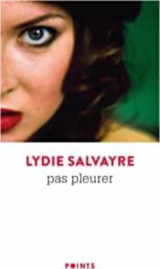 pas pleurer-lydie salvayre-9782757890073