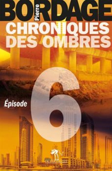 chroniques des ombres episode 6 (ebook)-pierre bordage-9782846265973