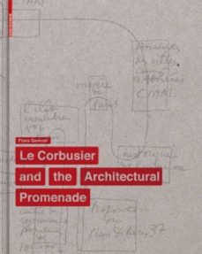 le corbusier and the architectural promenade-flora samuel-9783034606073