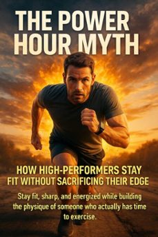 the power hour myth: how high-performers stay fit without sacrificing their edge (ebook)-david patterson-9783565116973