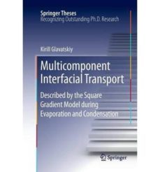 multicomponent interfacial transport: described by the square gra dient model during evaporation and condensation-9783642266973
