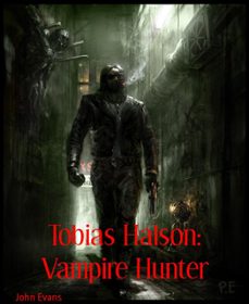 tobias halson: vampire hunter (ebook)-john evans-9783730960073