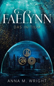 faelynn (das initium)-anna m. wright-9783752610673