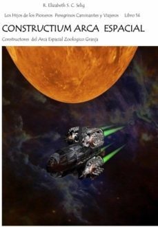 constructium arca espacial constructores del arca espacial zoologico granja (ebook)-r. elizabeth s. c. selig-9783754168073