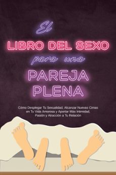el libro del sexo para una pareja plena: cómo desplegar tu sexualidad, alcanzar nuevas cimas en tu vida amorosa y aportar más intimidad, pasión y atracción a tu relación (ebook)-alina lehnhardt-9783757631673