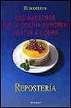 reposteria: los maestros de la cocina europea invitan a comer-9783829060073