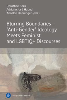 blurring boundaries  'anti-gender' ideology meets feminist and lgbtiq+ discourses (ebook)-9783847418573
