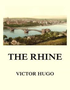 the rhine (ebook)-victor hugo-9783849651473
