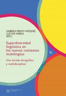 superdiversidad linguistica en los nuevos contextos multilingues (ebook)-gabriela prego vazquez-luz zas varela-9783968693873