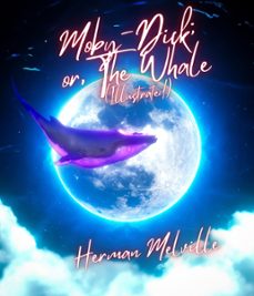 moby-dick; or, the whale (illustrated) (ebook)-herman melville-herman melville-9783985103973