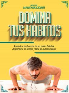 domina tus habitos: aprende a deshacerte de los malos habitos, desperdicio de tiempo y falta de autodisciplina (ebook)-9783986770273
