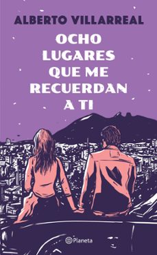 ocho lugares que me recuerdan a ti (nueva edición) (ebook)-alberto villarreal-9786070760273