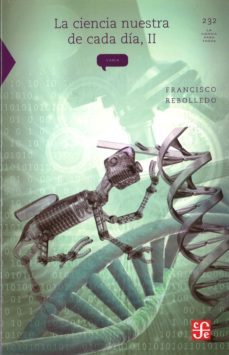 la ciencia nuestra de cada dia ii-francisco rebolledo-9786071608673