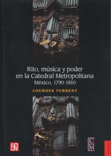 rito, musica y poder en la catedral metropolitana-lourdes turrent-9786071614773