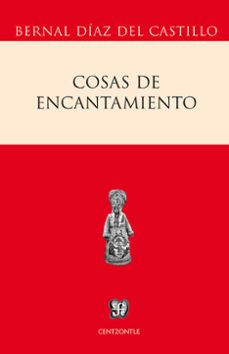 cosas de encantamiento (ebook)-bernal diaz del castillo-9786071616173
