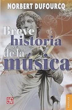 breve historia de la musica-norbert dufourcq-9786071635273