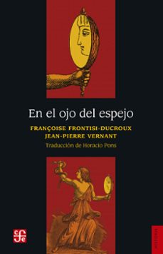 en el ojo del espejo (ebook)-françoise frontisi ducroux-jean pierre vernant-9786071680273
