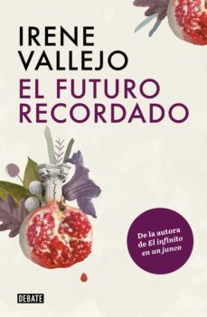 el futuro recordado (ebook)-irene vallejo-9786073823173