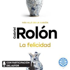 la felicidad (audiolibro)-gabriel rolon-9786073933773