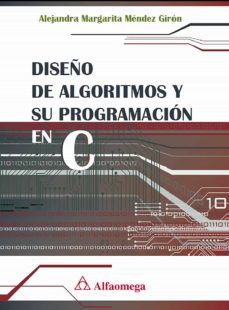diseño de algoritmos y su programación en c (ebook)-alejandra mendez-9786077078173
