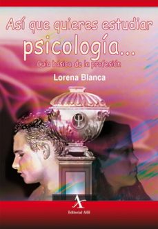 asi que quieres estudiar psicologia... guia basica de la profesion (ebook)-lorena blanca-9786077414773