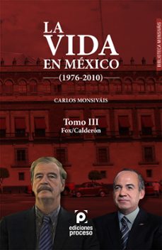 la vida en mexico (1976-2010) tomo ii: salinas de gortari/zedillo (ebook)-carlos monsivais-9786078709373