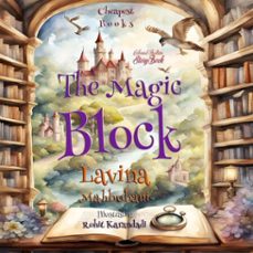 the magic block (ebook)-lavina mahbubani-lavina mahbubani-rohit karandadi-9786256308473