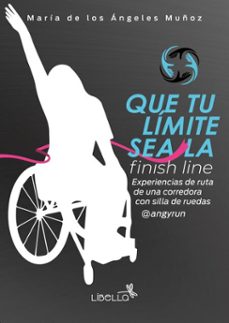 que tu limite sea la finish line (ebook)-maría de los ángeles muñoz-9786319108873