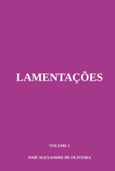 lamentaçes (ebook)-alexandre oliveira de josé-9786500790573
