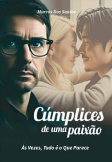 𝗖𝘂́𝗺𝗽𝗹𝗶𝗰𝗲𝘀 𝗱𝗲 𝗨𝗺𝗮 𝗣𝗮𝗶𝘅𝗮̃𝗼 (ebook)-marcos dos santos-9786501388373