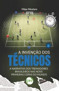 a invenço dos tecnicos (ebook)-filipe mostaro-9786525172873