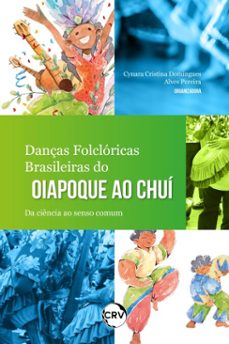danças folcloricas brasileiras do oiapoque ao chui (ebook)-cynara cristina domingues alves pereira-9786525184173