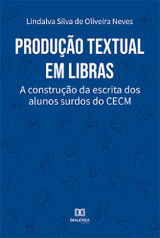 produção textual em libras (ebook)-lindalva silva de oliveira neves-9786525272573