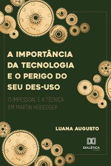 a importancia da tecnologia e o perigo do seu des-uso (ebook)-luana augusto-9786525279473