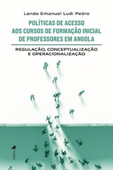 politicas de acesso aos cursos de formacao inicial de professores em angola (ebook)-lando emanuel ludi pedro-9786525453873