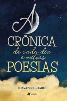 a cronica de cada dia e outras poesias (ebook)-idavan ricciardi-9786525455273