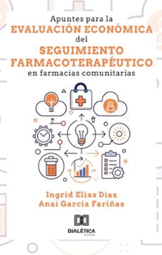 apuntes para la evaluacion economica del seguimiento farmacoterapeutico en farmacias comunitarias (ebook)-anai garcía fariñas-codinome do autor: anai garcía fariñas y-9786527029373