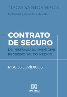 contrato de seguro de responsabilidade civil profissional do medico (ebook)-tiago santos badin-9786527064473