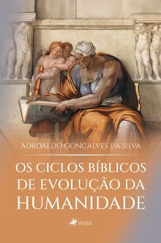os ciclos biblicos de evoluço da humanidade (ebook)-adroaldo gonçalves da silva-9786528042173