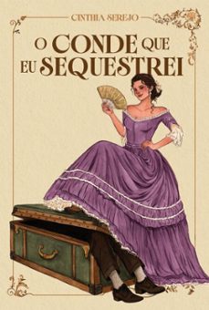 o conde que eu sequestrei  um romance de epoca repleto de aventura no brasil imperial (ebook)-cinthia serejo-9786552176073