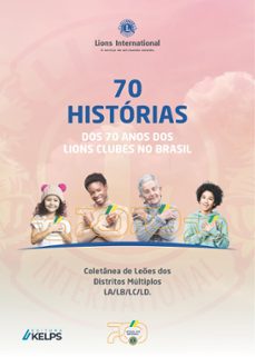 70  histórias dos 70 anos dos  lions clubes no brasil (ebook)-zander campos da silva-9786553708273
