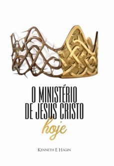 o ministerio de jesus cristo hoje (ebook)-kenneth e. hagin-9786580572373